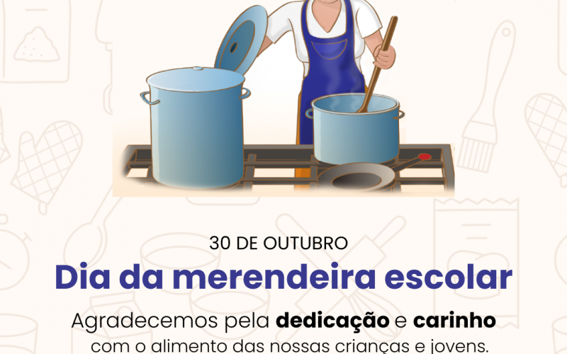 30 DE OUTUBRO: DIA DA MERENDEIRA ESCOLAR