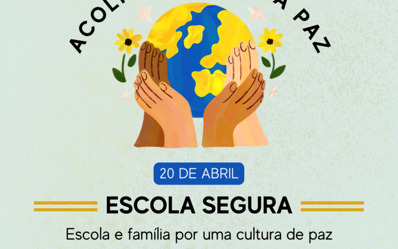 DIA 20 DE ABRIL - ESCOLA SEGURA